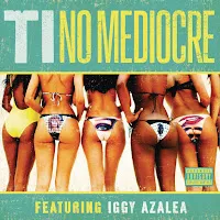 T.i. — No Mediocre (Feat. Iggy Azalea) — обложка